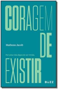 Coragem de existir