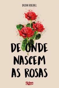 De onde nascem as rosas