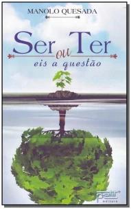 Ser ou ter, eis a questão