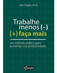 Trabalhe Menos, Faca Mais