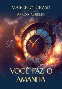Você faz o amanha